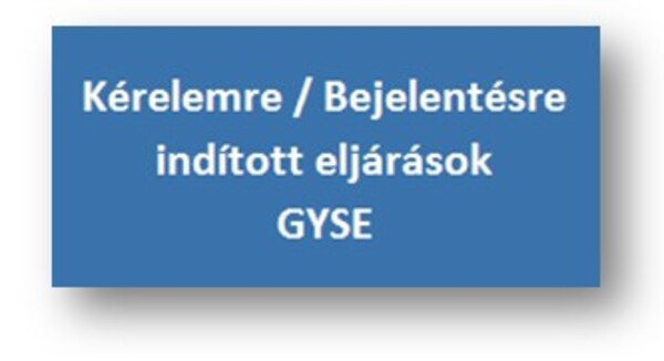 gomb_Kérelemre_Bejelentésre indított eljárások gyse